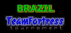 � Brazil Team Fortress Tournament �
